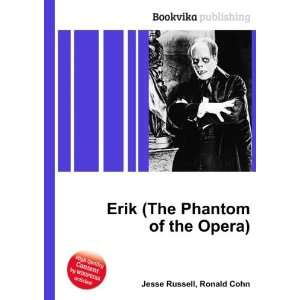  Erik (The Phantom of the Opera) Ronald Cohn Jesse Russell Books