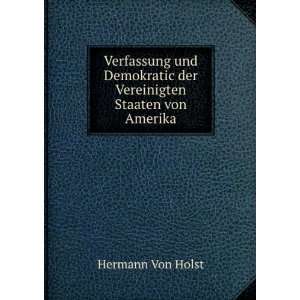   der Vereinigten Staaten von Amerika Hermann Von Holst Books