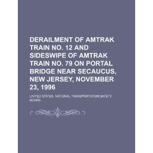  Derailment of Amtrak train no. 12 and sideswipe of Amtrak 