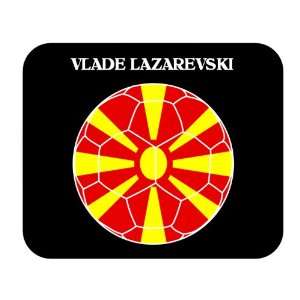  Vlade Lazarevski (Macedonia) Soccer Mouse Pad Everything 