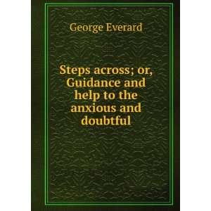   Guidance and help to the anxious and doubtful George Everard Books