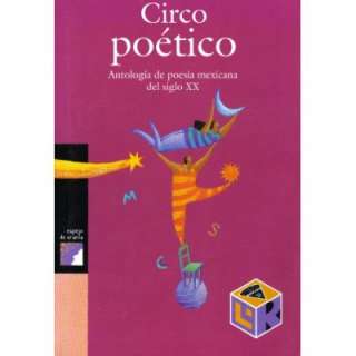  Circo Poético Antología de poesía mexicana del siglo 