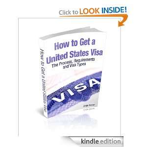   to Get a United States Visa The Process, Requirements and Visa Types