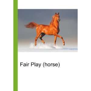  Fair Play (horse) Ronald Cohn Jesse Russell Books