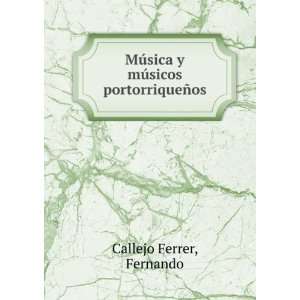   mÃºsicos portorriqueÃ±os Fernando Callejo Ferrer Books