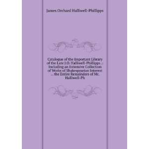   of Mr. Halliwell Ph James Orchard Halliwell Phillipps Books