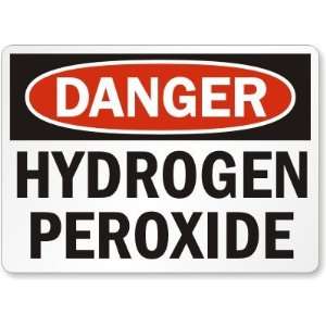  Danger Hydrogen Peroxide Laminated Vinyl Sign, 10 x 7 