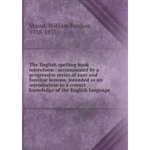   of the English language William Fordyce, 1758 1837 Mavor Books