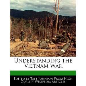   Understanding the Vietnam War (9781117041988) Taft Johnson Books