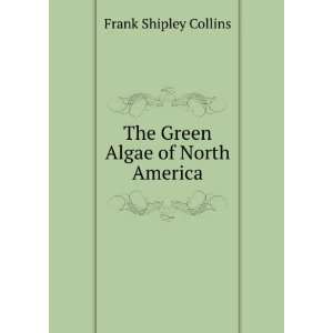   Algae of North America Frank S. 1848 1920 Collins  Books