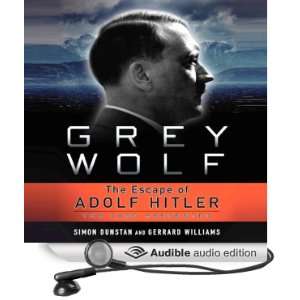 Grey Wolf The Escape of Adolf Hitler [Unabridged] [Audible Audio 