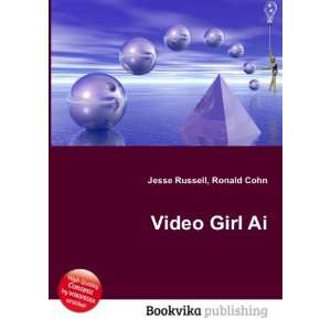  Video Girl Ai Ronald Cohn Jesse Russell Books