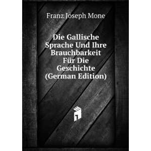   FÃ¼r Die Geschichte (German Edition) Franz Joseph Mone Books