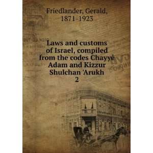   and Kizzur Shulchan Arukh. 2 Gerald, 1871 1923 Friedlander Books