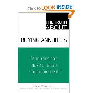    The Truth About Buying Annuities [Paperback] Steve Weisman Books