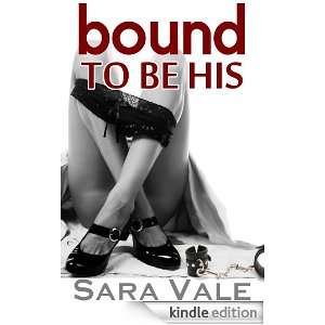 Bound to be His (BDSM) Sara Vale  Kindle Store