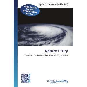  Natures Fury Tropical Hurricanes, Cyclones and Typhoons 