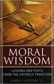 Moral Wisdom, (074253202X), James F. Keenan, Textbooks   Barnes 
