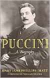 Puccini A Biography, (1555535305), Mary Jane Phillips Matz, Textbooks 