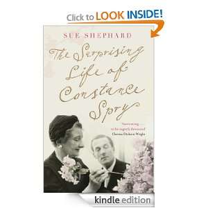 The Surprising Life of Constance Spry Sue Shephard  