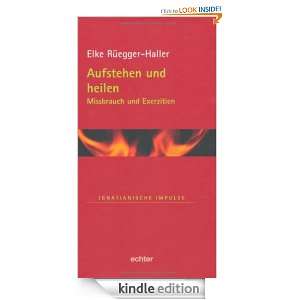 Aufstehen und heilen Missbrauch und Exerzititen (German Edition 