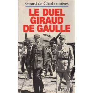   duel giraud de gaulle (9782259011204) Girard De Charbonnières Books