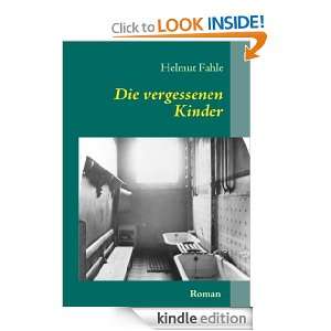 Die vergessenen Kinder (German Edition) Helmut Fahle  