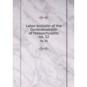  bulletin of the Commonwealth of Massachusetts. no. 32 Massachusetts 
