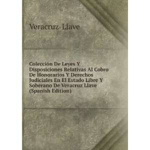   Soberano De Veracruz Llave (Spanish Edition) Veracruz Llave Books