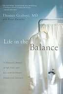 Life in the Balance A Physicians Memoir of Life, Love, and Loss with 