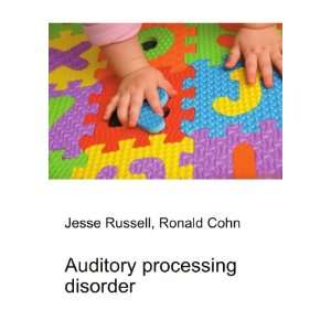  Auditory processing disorder Ronald Cohn Jesse Russell 