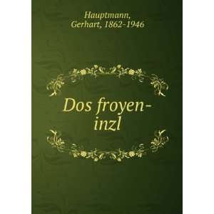 Dos froyen inzl Gerhart, 1862 1946 Hauptmann Books