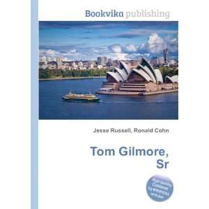  Tom Gilmore, Sr. Ronald Cohn Jesse Russell Books