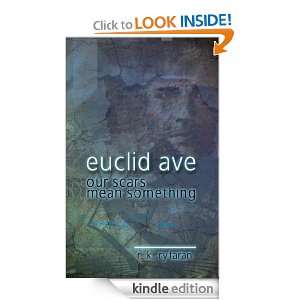 Euclid Avenue, Our Scars Mean Something R.K. Rytaran  