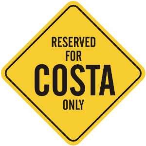   RESERVED FOR COSTA ONLY  CROSSING SIGN