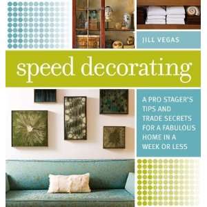  Speed Decorating A Pro Stagers Tips and Trade Secrets for 