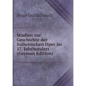   Oper im 17. Jahrhundert (German Edition) Hugo Goldschmidt Books