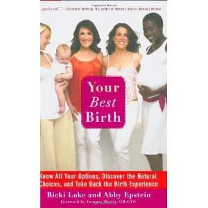   Choices, and Take Back the Birth Experi [Hardcover] Ricki Lake Books