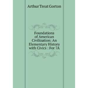   An Elementary History with Civics  For 7A Arthur Treat Gorton Books