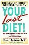   Your Last Diet The Sugar Addicts Weight Loss Plan by Kathleen 