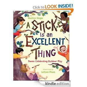 Stick Is an Excellent Thing Poems Celebrating Outdoor Play Marilyn 