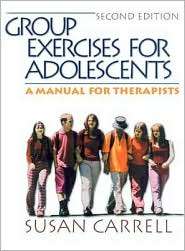 Group Exercises for Adolescents A Manual for Therapists, (0761919538 