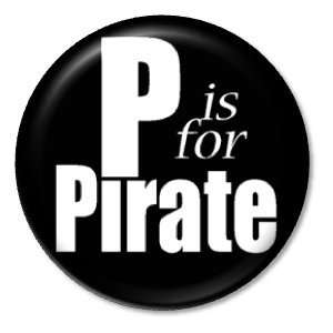  P IS FOR PIRATE Pinback Button 1.25 pin / badge Ninja 