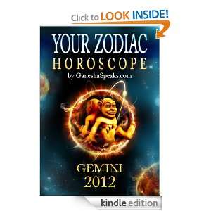 Your Zodiac Horoscope by GaneshaSpeaks   GEMINI 2012 (Your Zodiac 