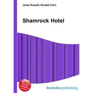  Shamrock Hotel Ronald Cohn Jesse Russell Books