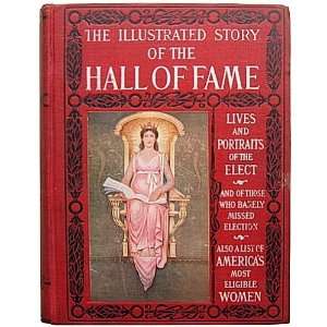  THE ILLUSTRATED STORY OF THE HALL OF FAME; LIVES AND 