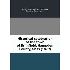  Historical celebration of the town of Brimfield, Hampden 