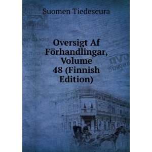   ¶rhandlingar, Volume 48 (Finnish Edition) Suomen Tiedeseura Books