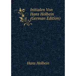 Initialen Von Hans Holbein (German Edition) Hans Holbein Books