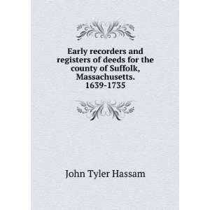   county of Suffolk, Massachusetts. 1639 1735 John Tyler Hassam Books